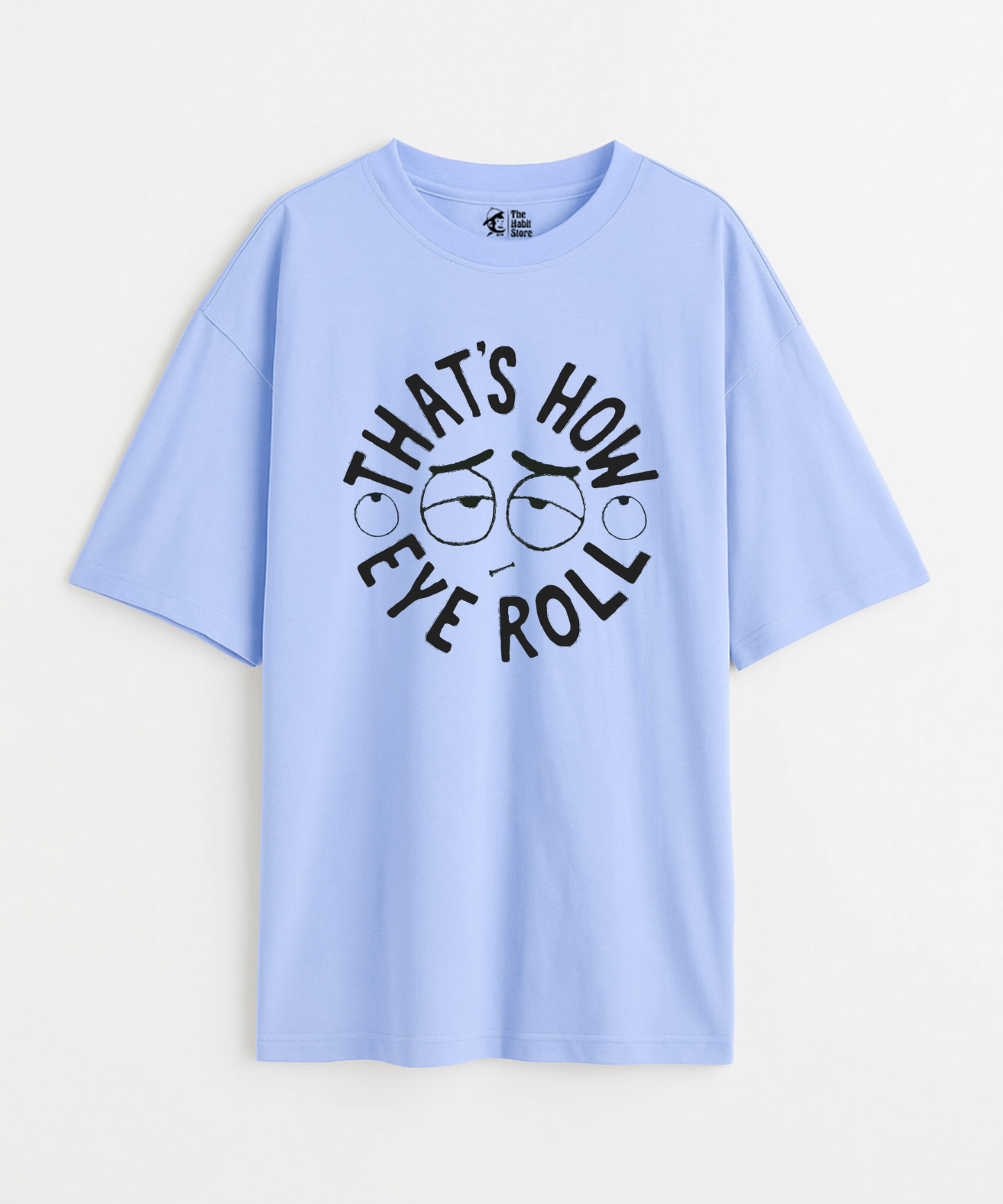 That's How I Roll 240 GSM Unisex Oversized T-shirt