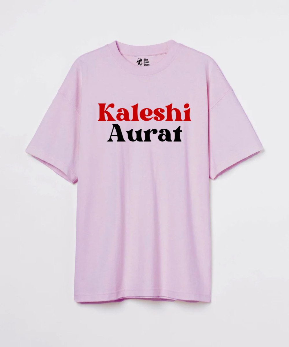 Kaleshi Aurat - Premium Oversized T-Shirt - COS