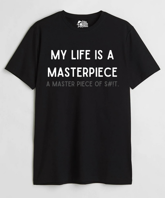 My Life is a Masterpiece Unisex Round Neck Half Sleeve T-shirt