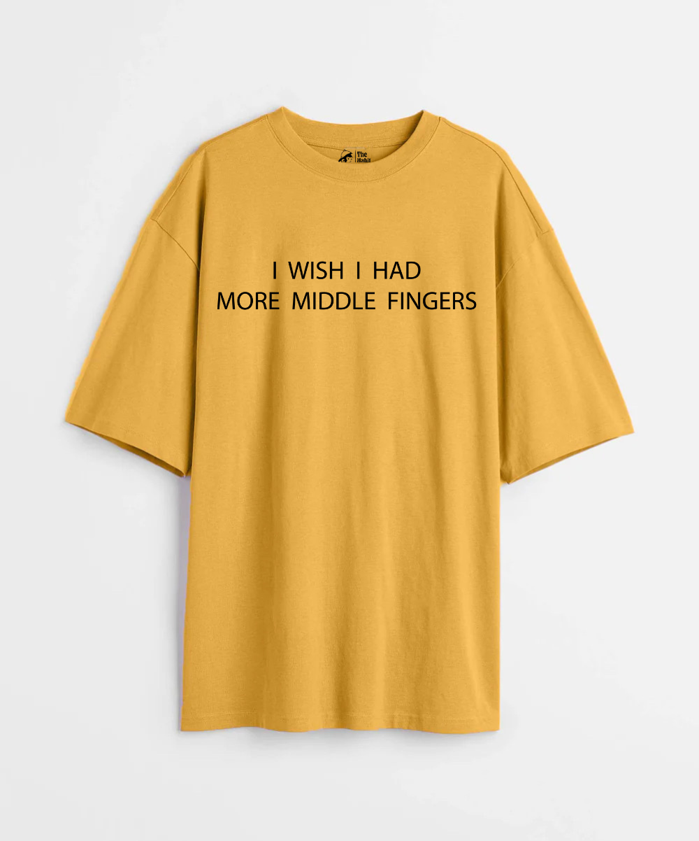 I Wish I Had More Middle Fingers 240 GSM Unisex Oversized T-shirt