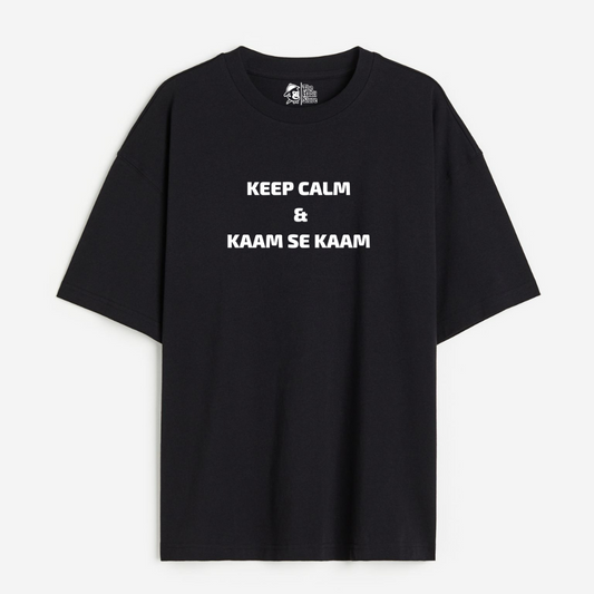 Keep Calm & Kaam se Kaam Lightweight 180 GSM Unisex Oversized T-shirts