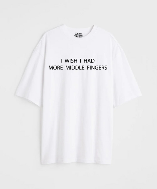I Wish I Had More Middle Fingers 240 GSM Unisex Oversized T-shirt
