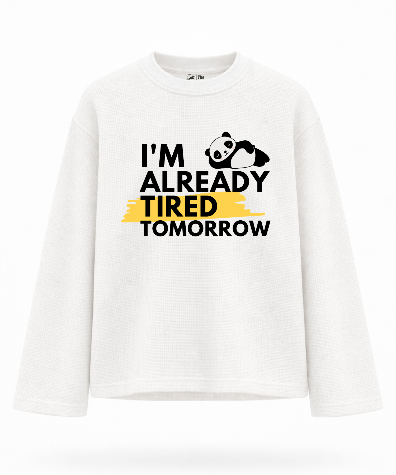 I'm Already Tired Tomorrow - Waffle Knit Oversized Full Sleeve