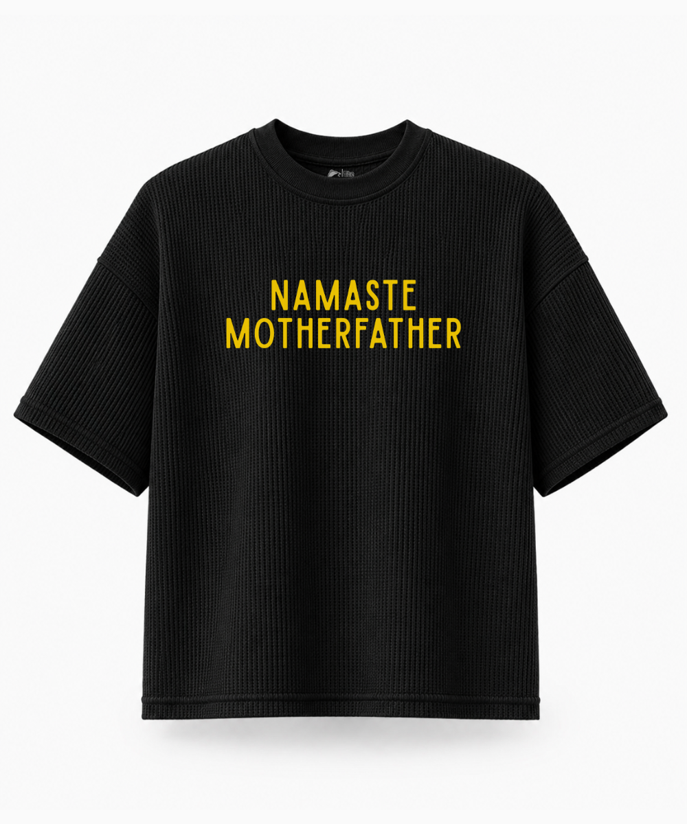 Namaste Motherfather — Waffle Knit Boxy Oversized T-shirt