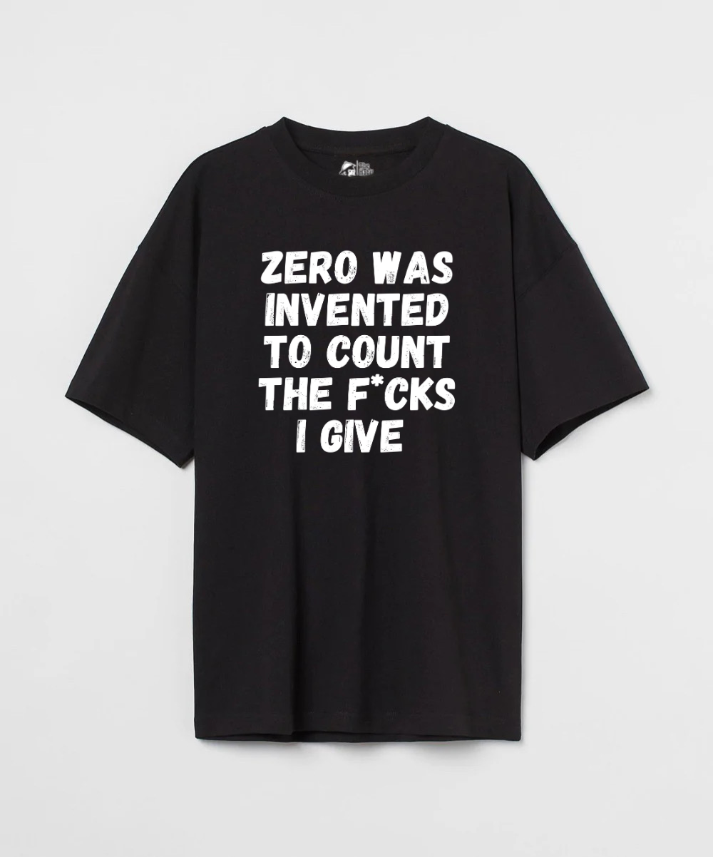 This is What Zero Was Invented For 240 GSM Unisex Oversized T-shirt