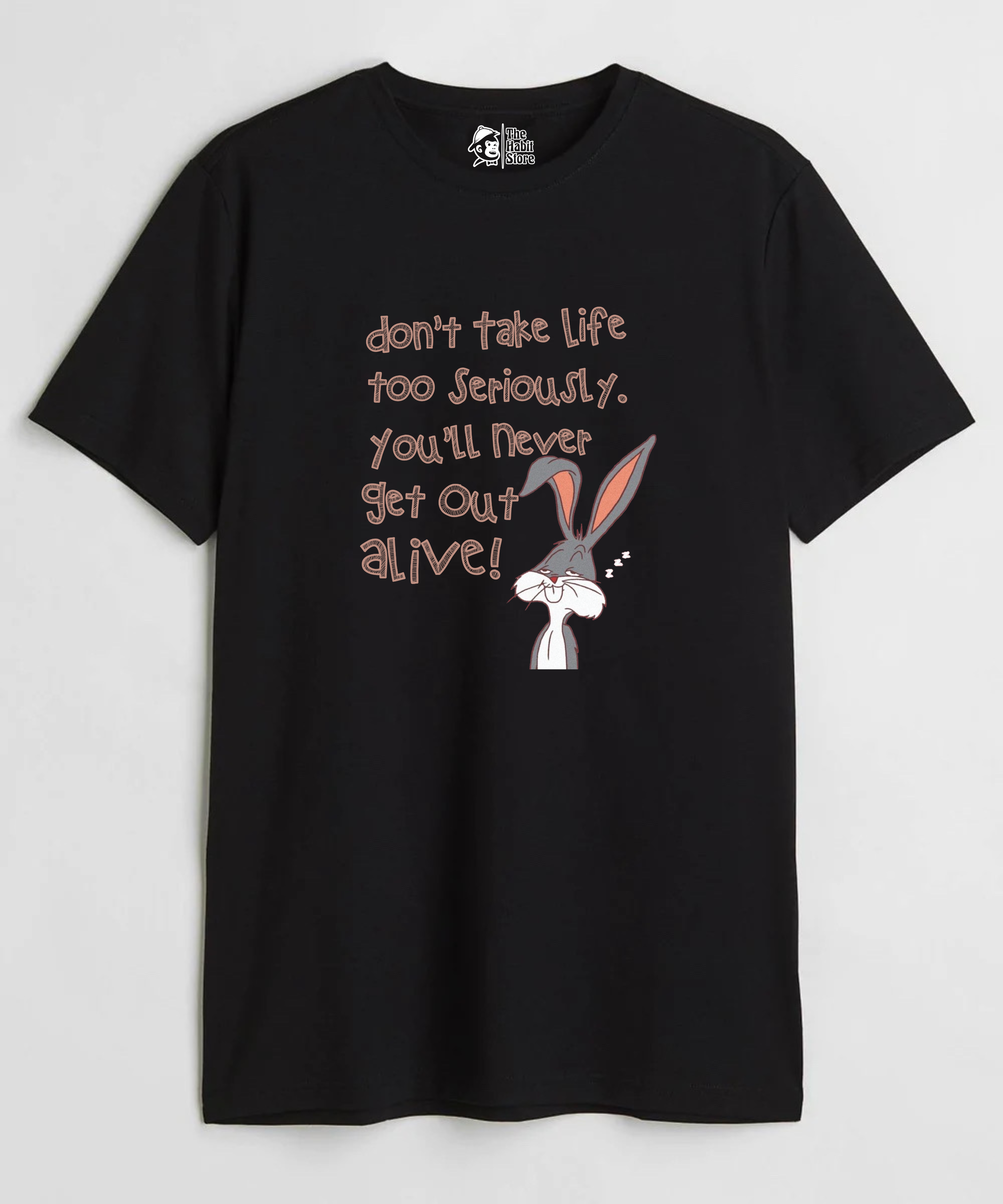 Don't Take Life Too Seriously - Regular Fit Unisex T-Shirt