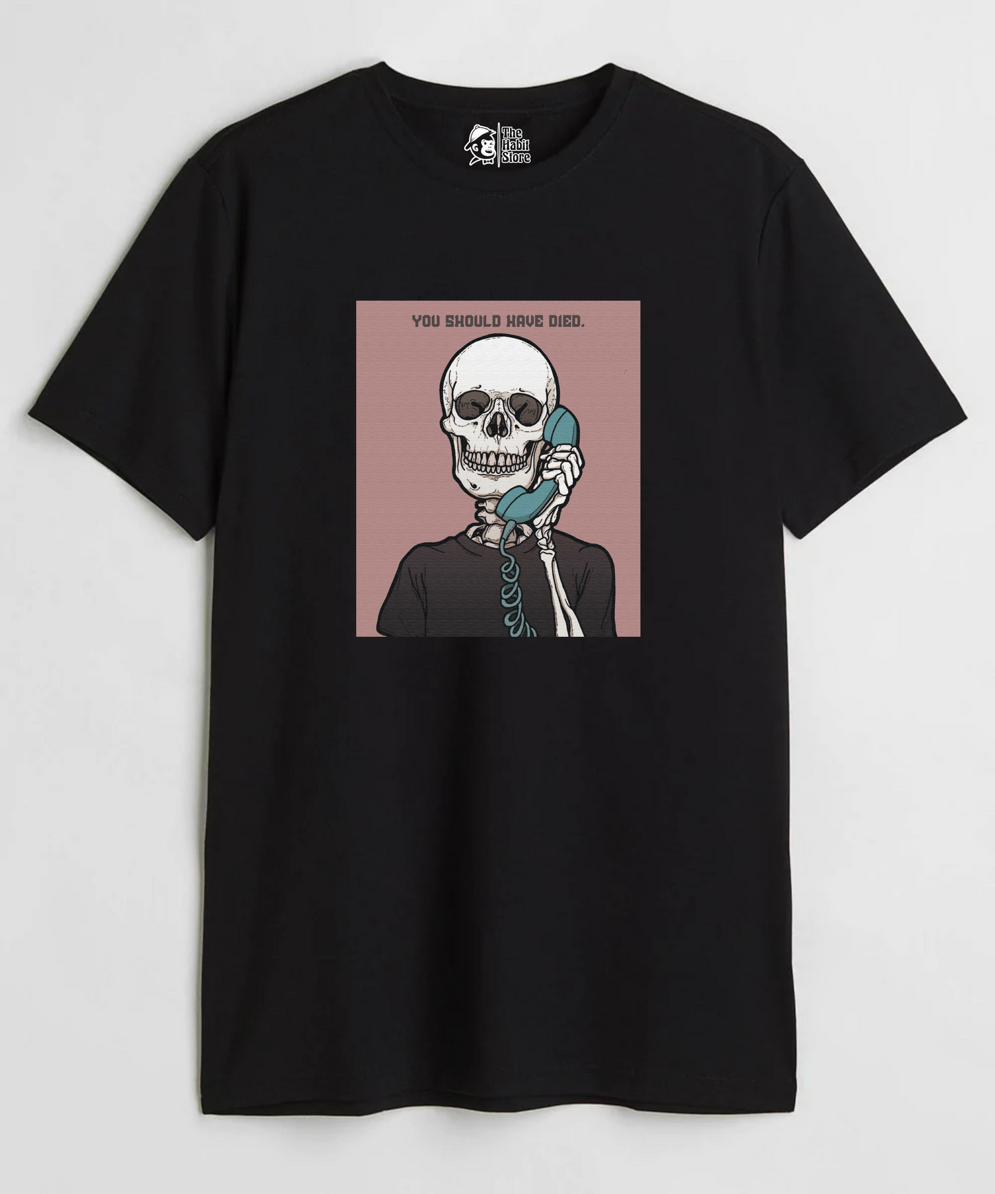 You Should Have Died Unisex Round Neck Half Sleeve