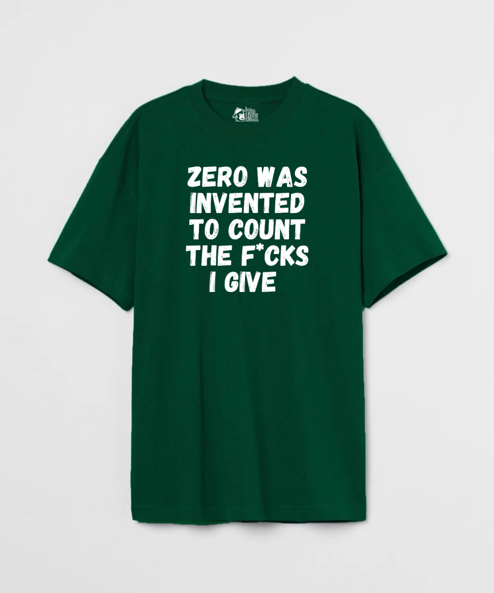 Zero Was Invented To Count The Fucks I give - Premium Oversized T-Shirt - COS