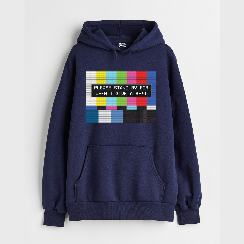 "Please Standby For When I Give a Sh*t - Oversized Winter Dreams: Premium 400 GSM Hoodies"