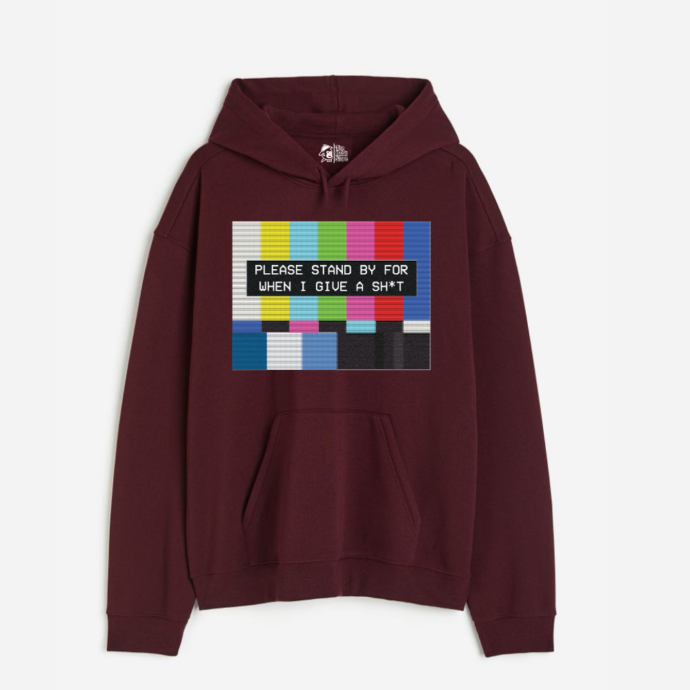 "Please Standby For When I Give a Sh*t - Oversized Winter Dreams: Premium 400 GSM Hoodies"