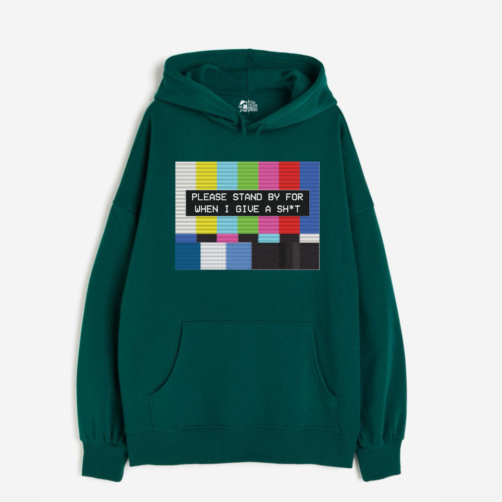 "Please Standby For When I Give a Sh*t - Oversized Winter Dreams: Premium 400 GSM Hoodies"