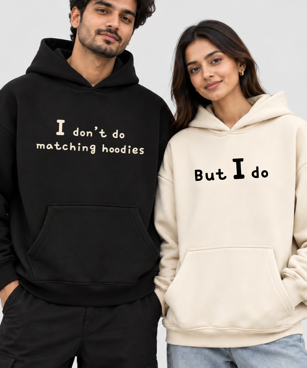 I Don't Do Matching Hoodies / But I Do – Couple Boxy Fit Hoodies (Set of 2) | 100% Cotton Fleece