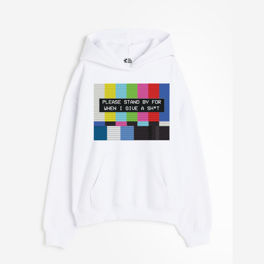 "Please Standby For When I Give a Sh*t - Oversized Winter Dreams: Premium 400 GSM Hoodies"