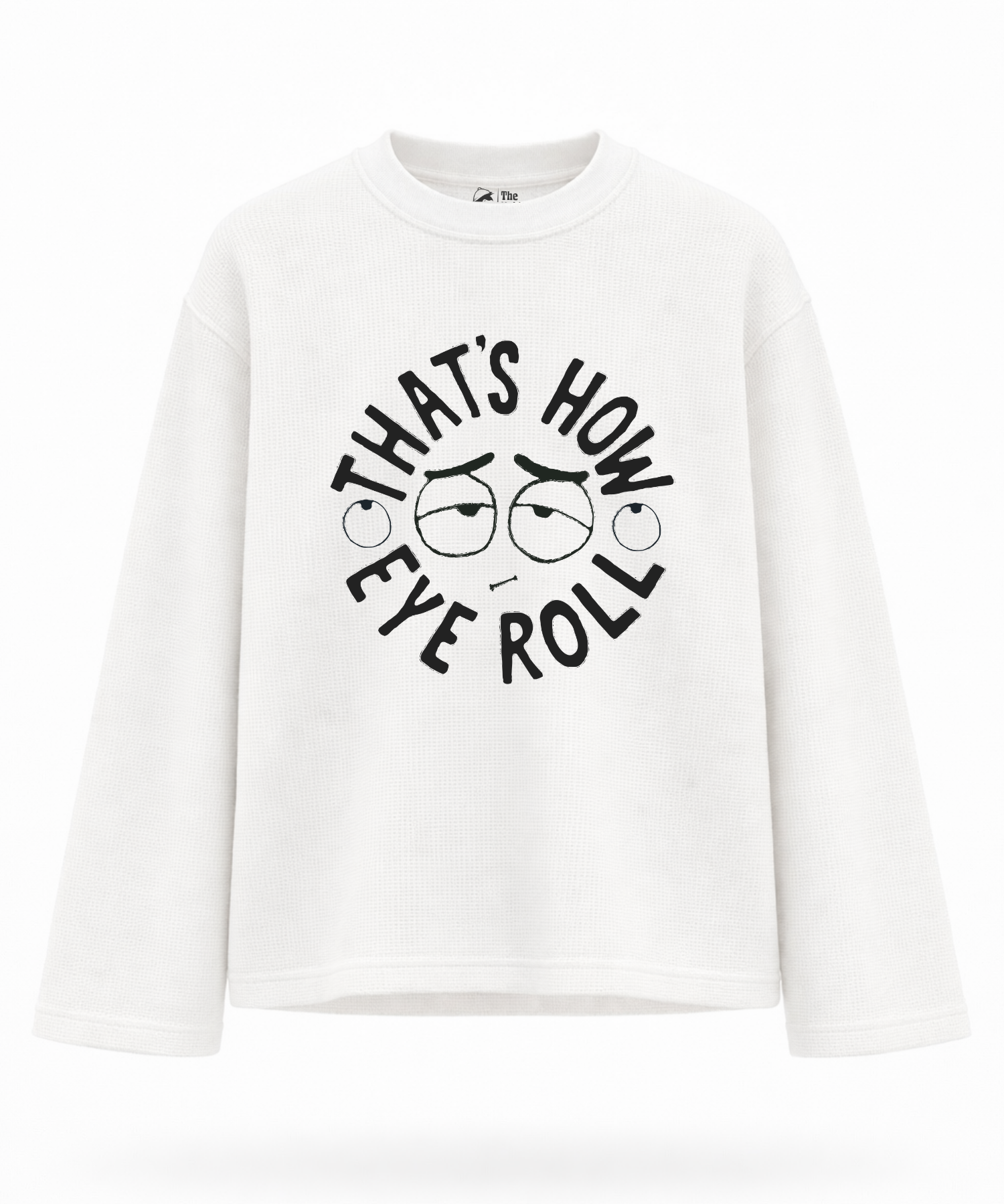 That's How I Roll - Waffle Knit Oversized Full Sleeve
