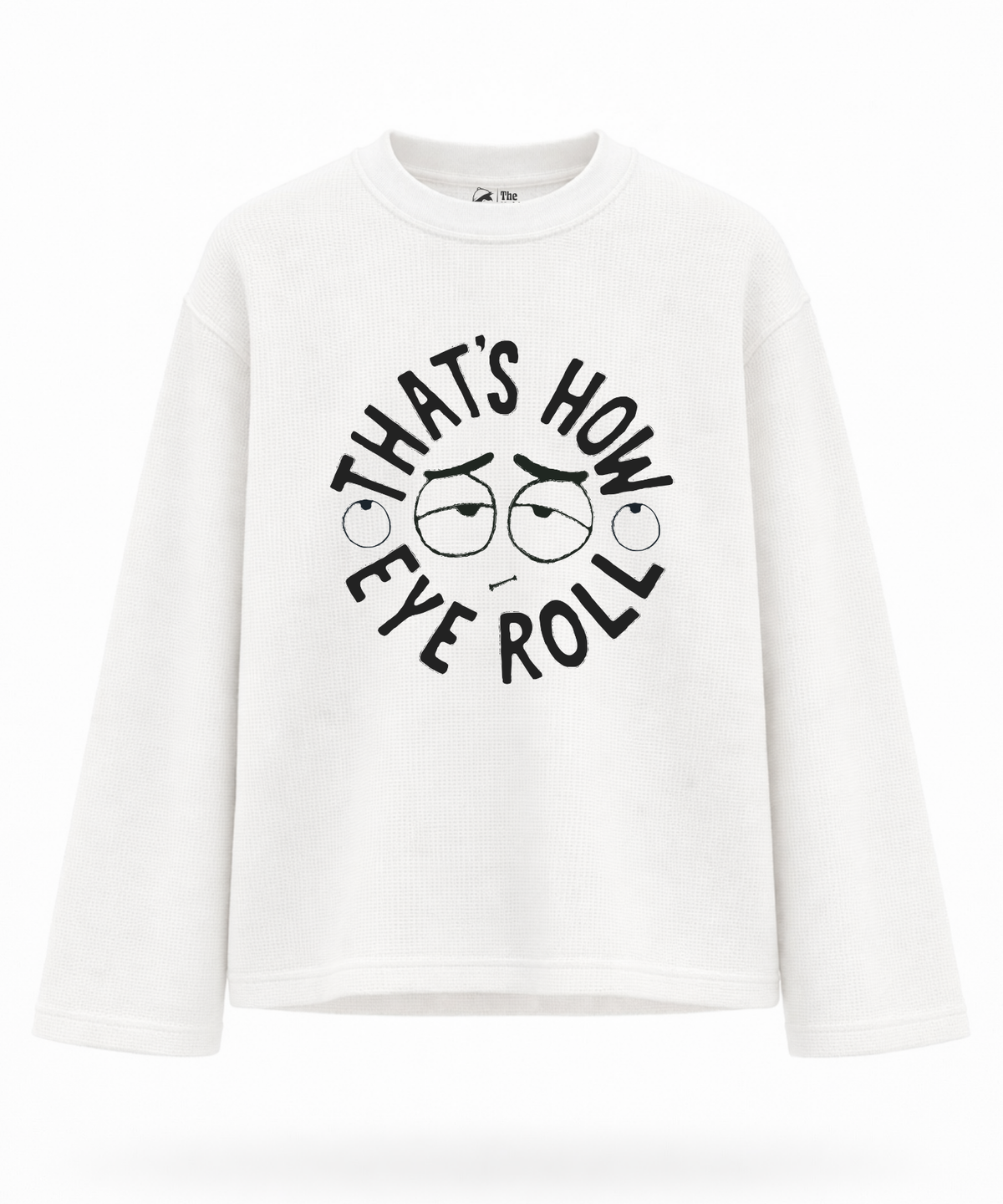 That's How I Roll - Waffle Knit Oversized Full Sleeve