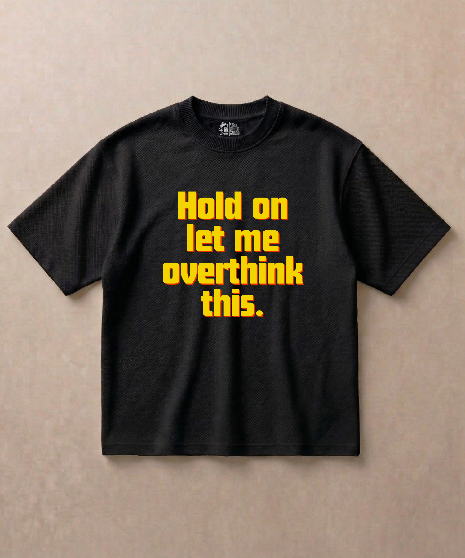 Hold On Let Me Overthink This - Premium French Terry Oversized T-shirt