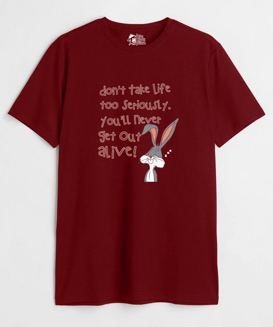 Don't Take Life Seriously Unisex Round Neck Half Sleeve T-shirt