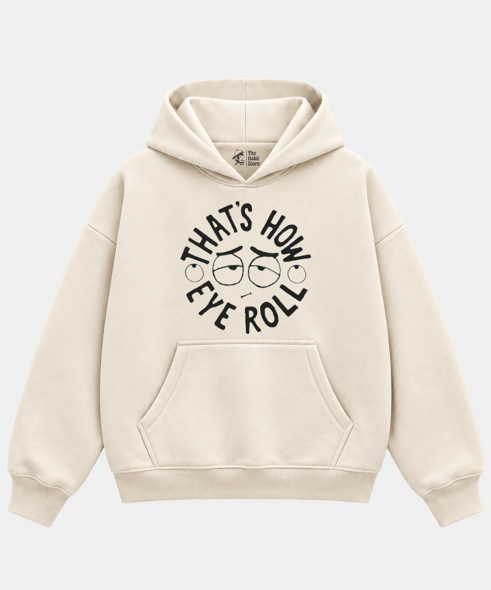 That's How Eye Roll - Cream Boxy Hoodie – 100% Cotton Fleece
