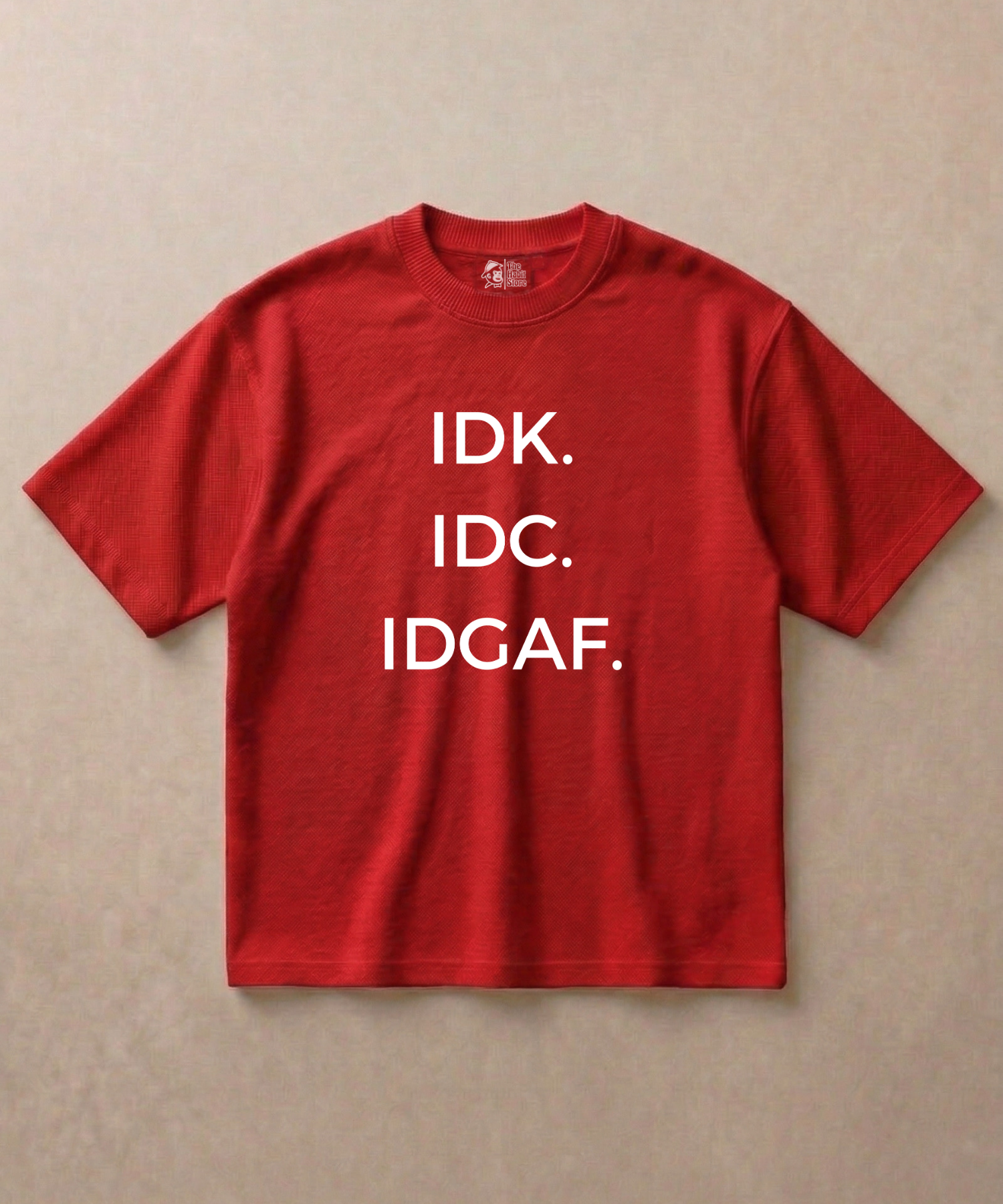 IDK. IDC. IDGAF. Premium French Terry Oversized T-shirt