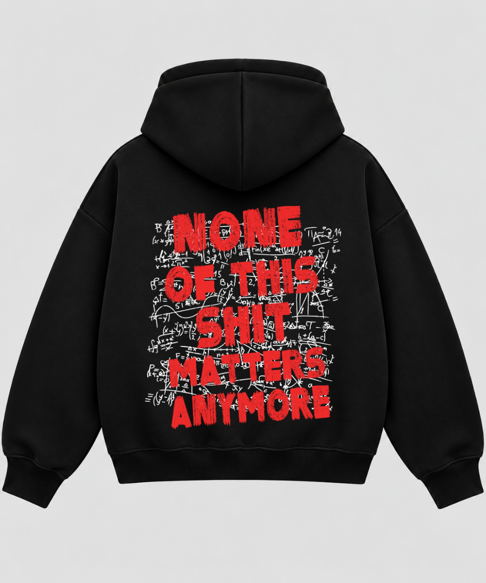 None Of This Shit Matters Anymore - Black Boxy Hoodie – 100% Cotton Fleece
