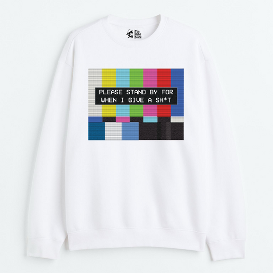 "Please Standby For When I Give A Sh*t - Cozy Delight: Winter Bliss Unisex Oversized Sweatshirt (400 GSM)"