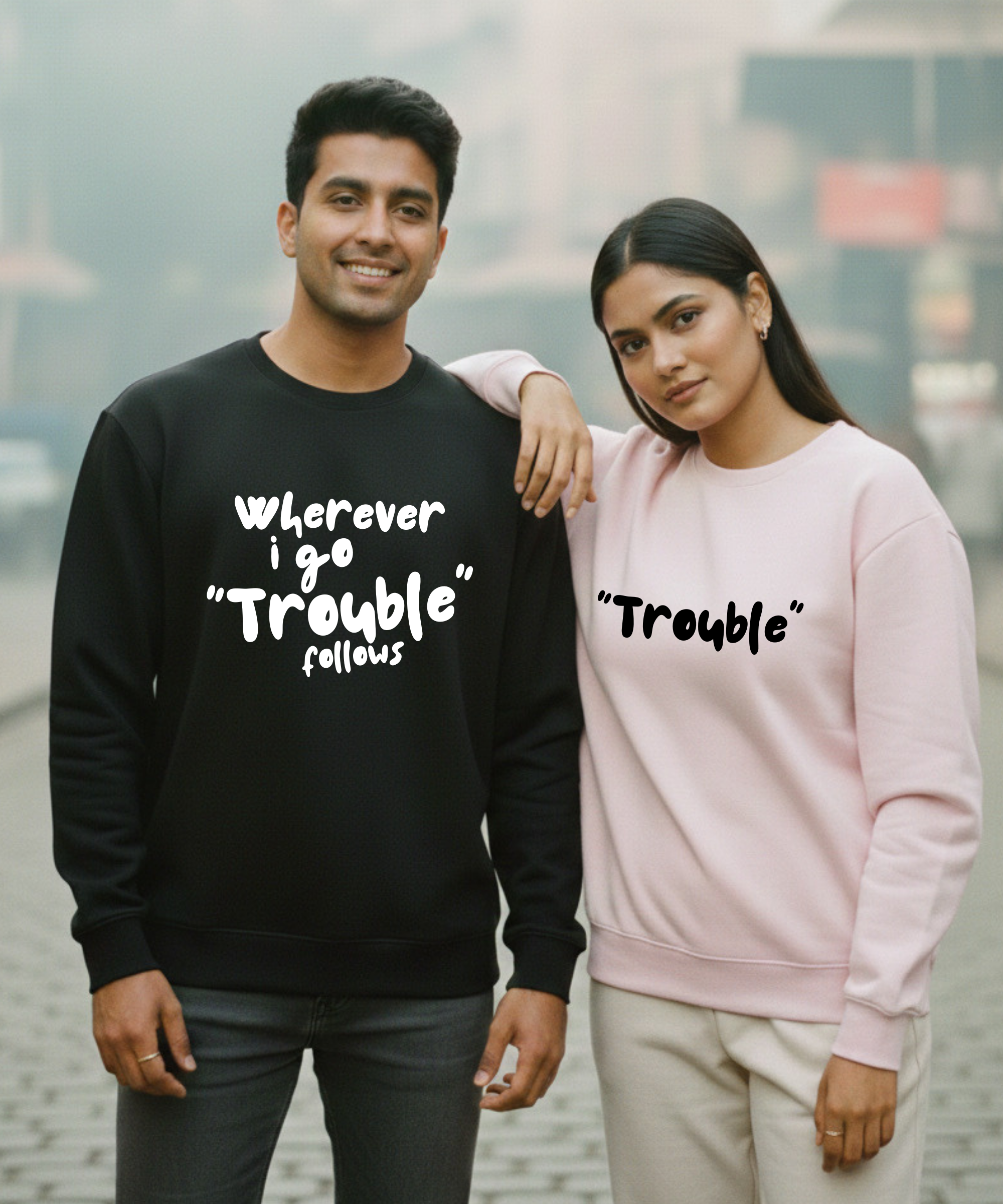 Wherever I Go Trouble Follows – Trouble – Couple Oversized Sweatshirts (Set of 2) | Premium 400 GSM