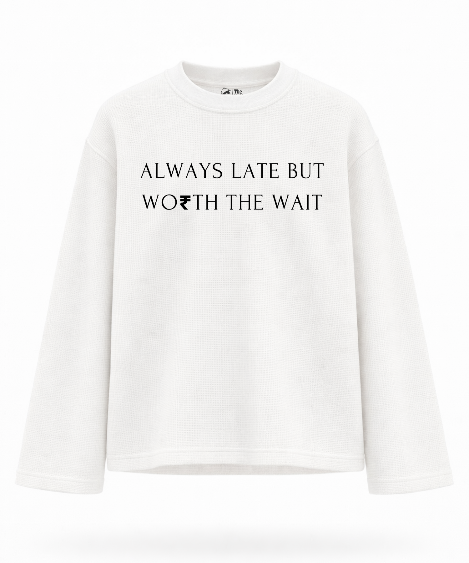 Always Late But Worth The Wait - Waffle Knit Oversized Full Sleeve