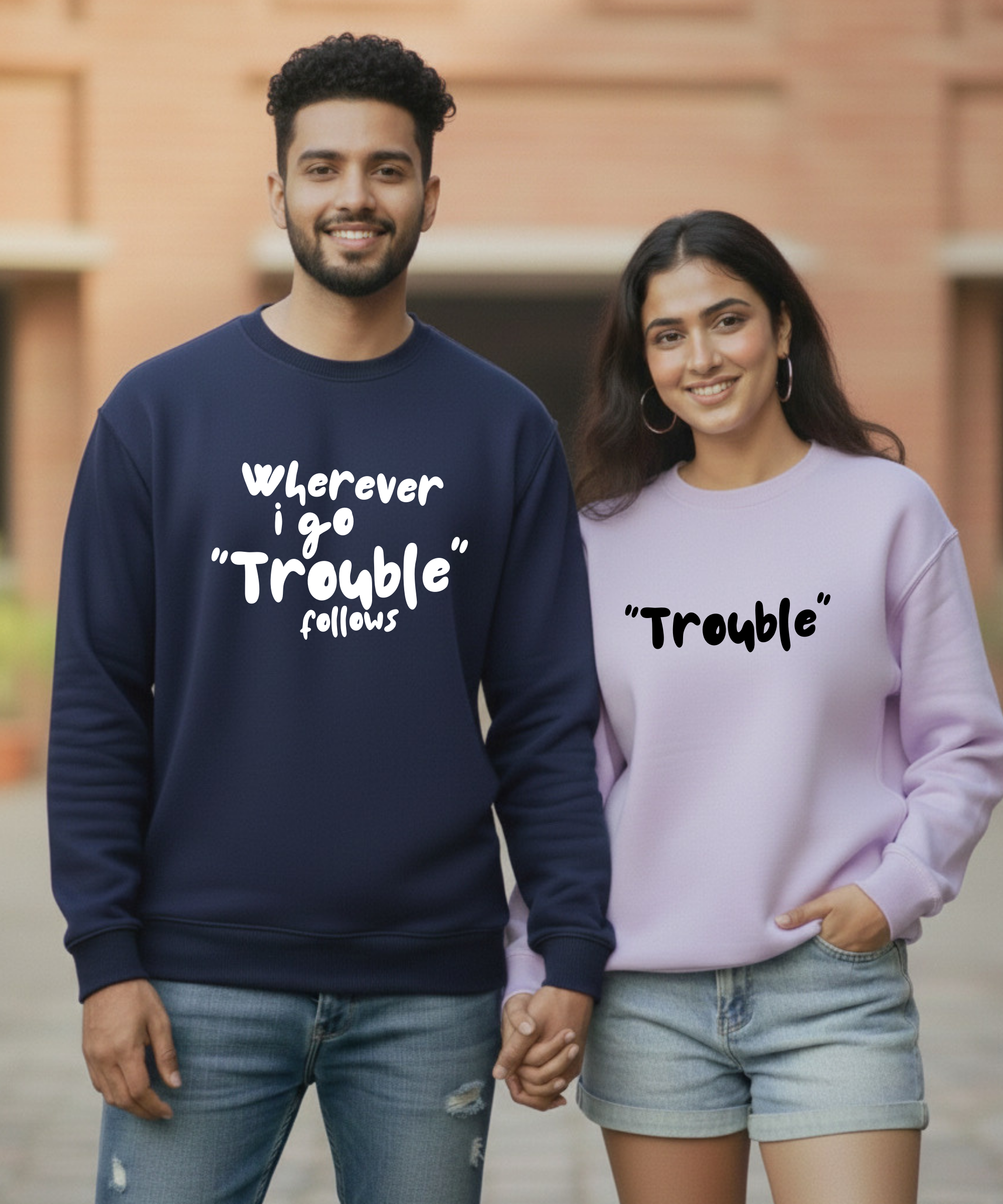 Wherever I Go Trouble Follows – Trouble – Couple Oversized Sweatshirts (Set of 2) | Premium 400 GSM