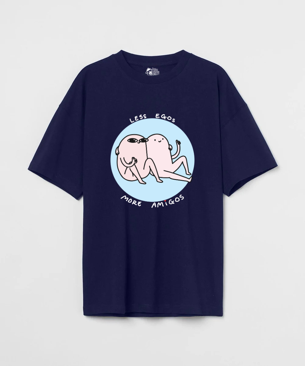 Less Egos More Amigos 240 GSM Unisex Oversized T-shirt