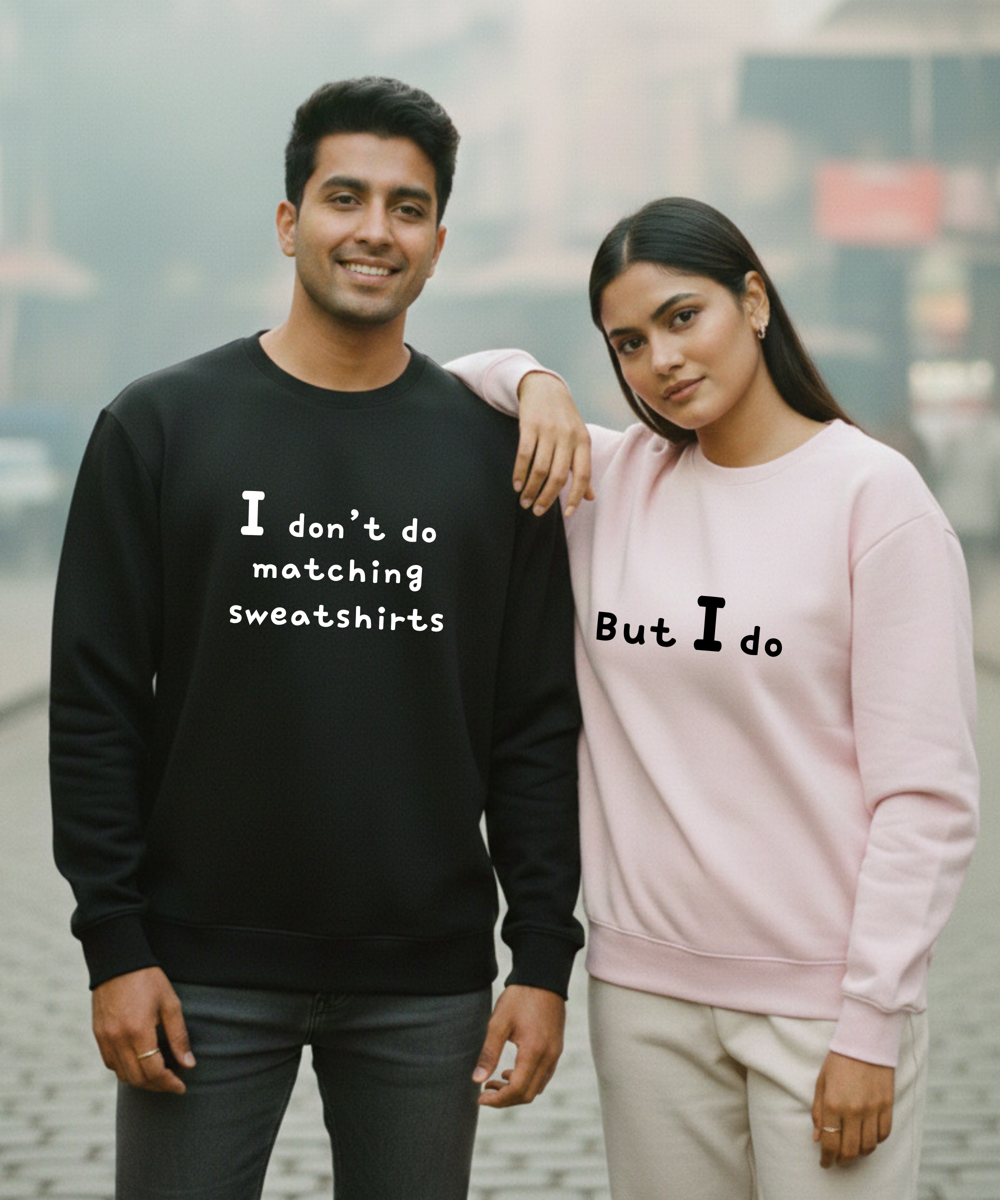I Don’t Do Matching Sweatshirts – But I Do – Couple Oversized Sweatshirts (Set of 2) | Premium 400 GSM