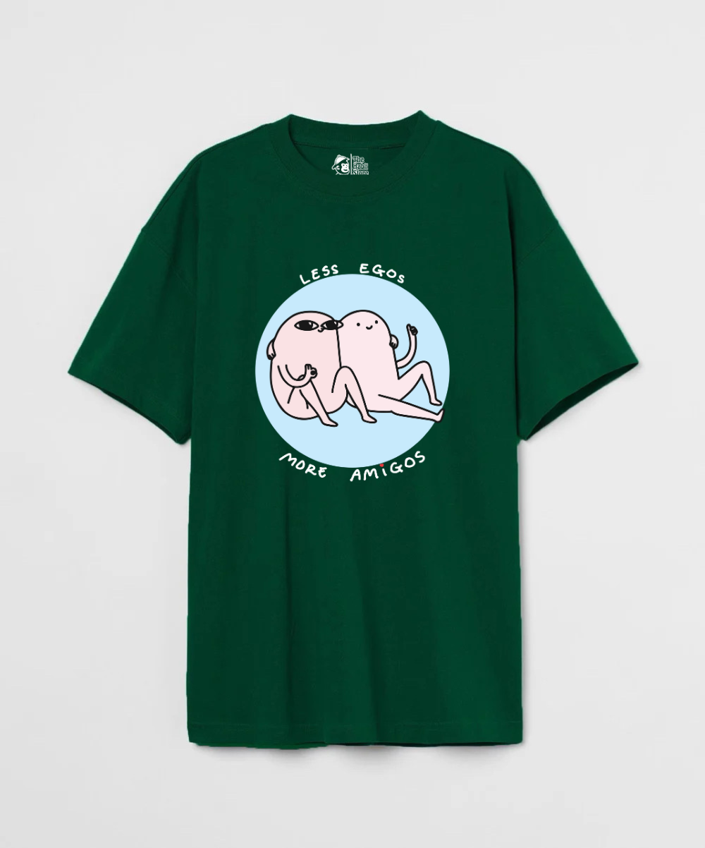 Less Egos More Amigos 240 GSM Unisex Oversized T-shirt