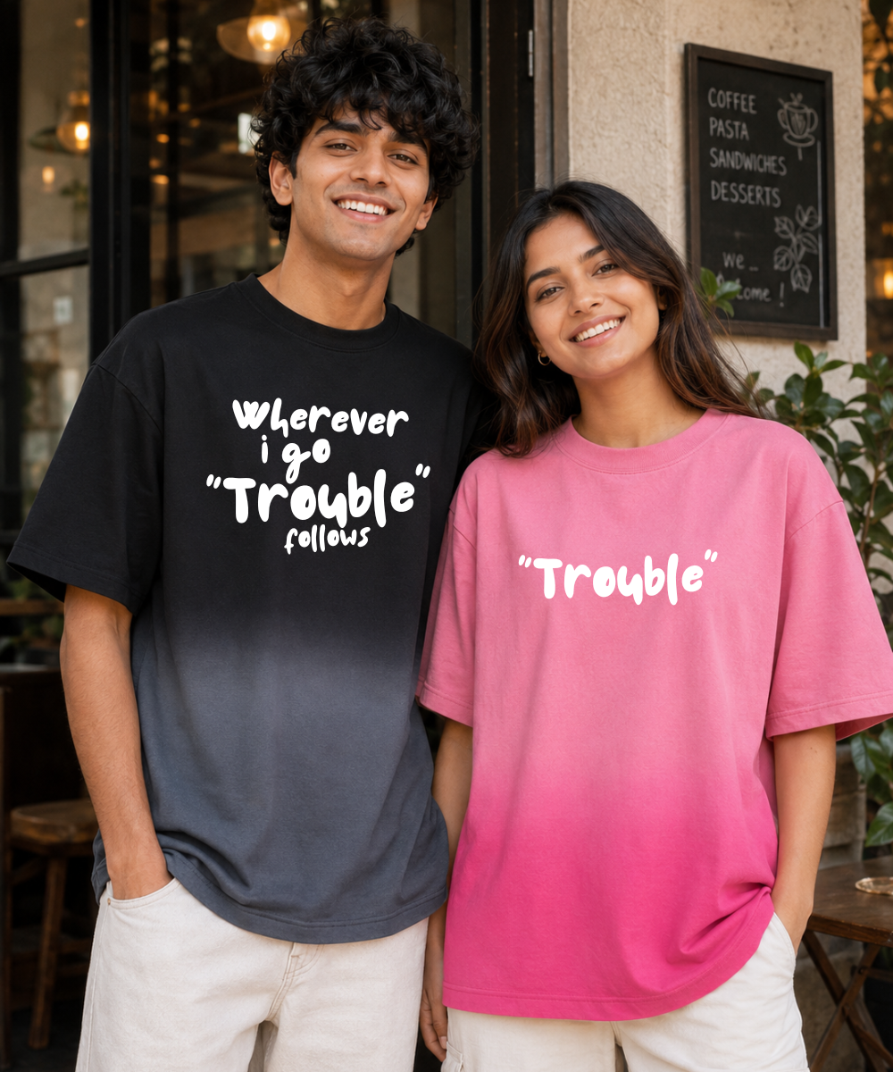 Wherever I Go Trouble Follows / Trouble - Ombre Couple Oversized T-shirts — Boxy Fit (Set of 2)