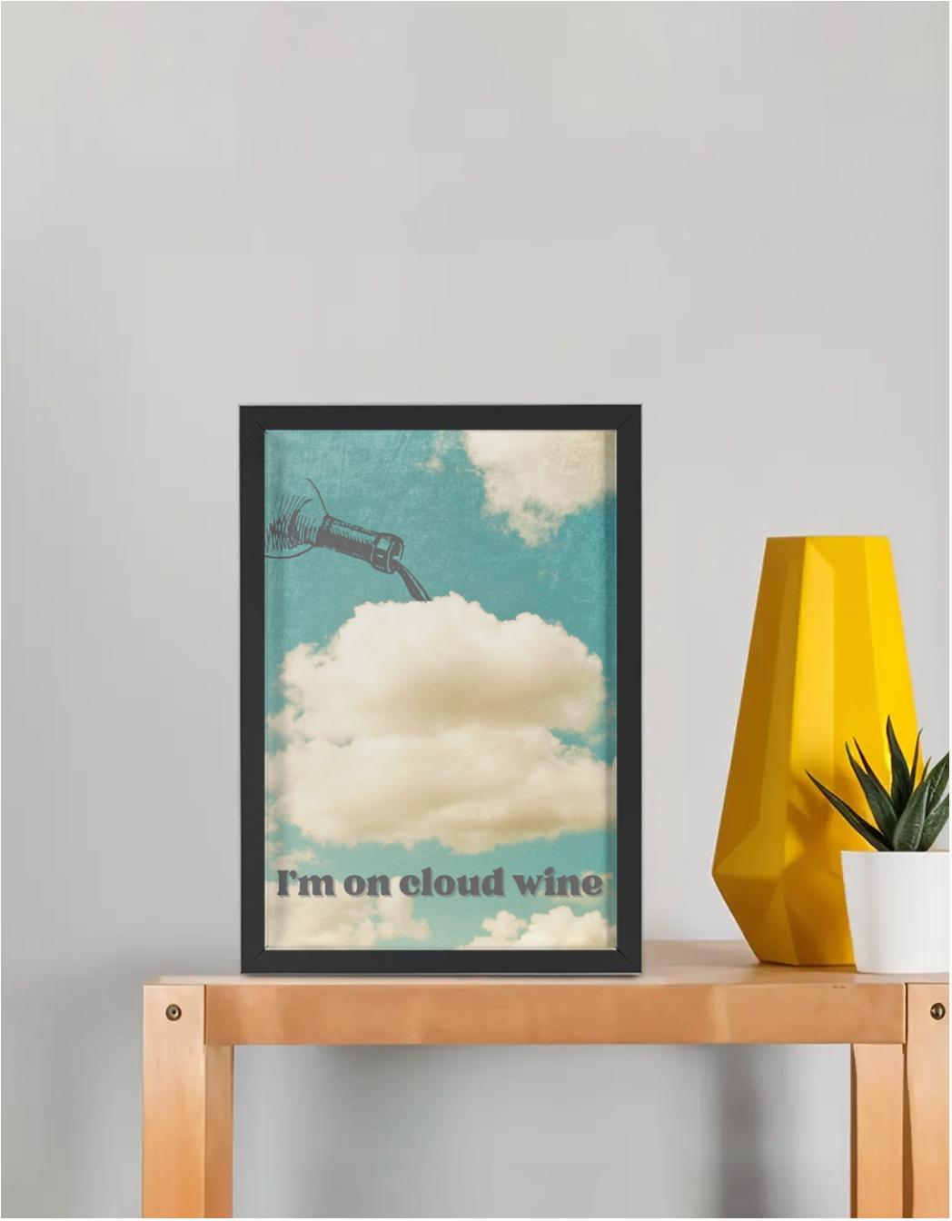I’m on Cloud Wine Poster Frame