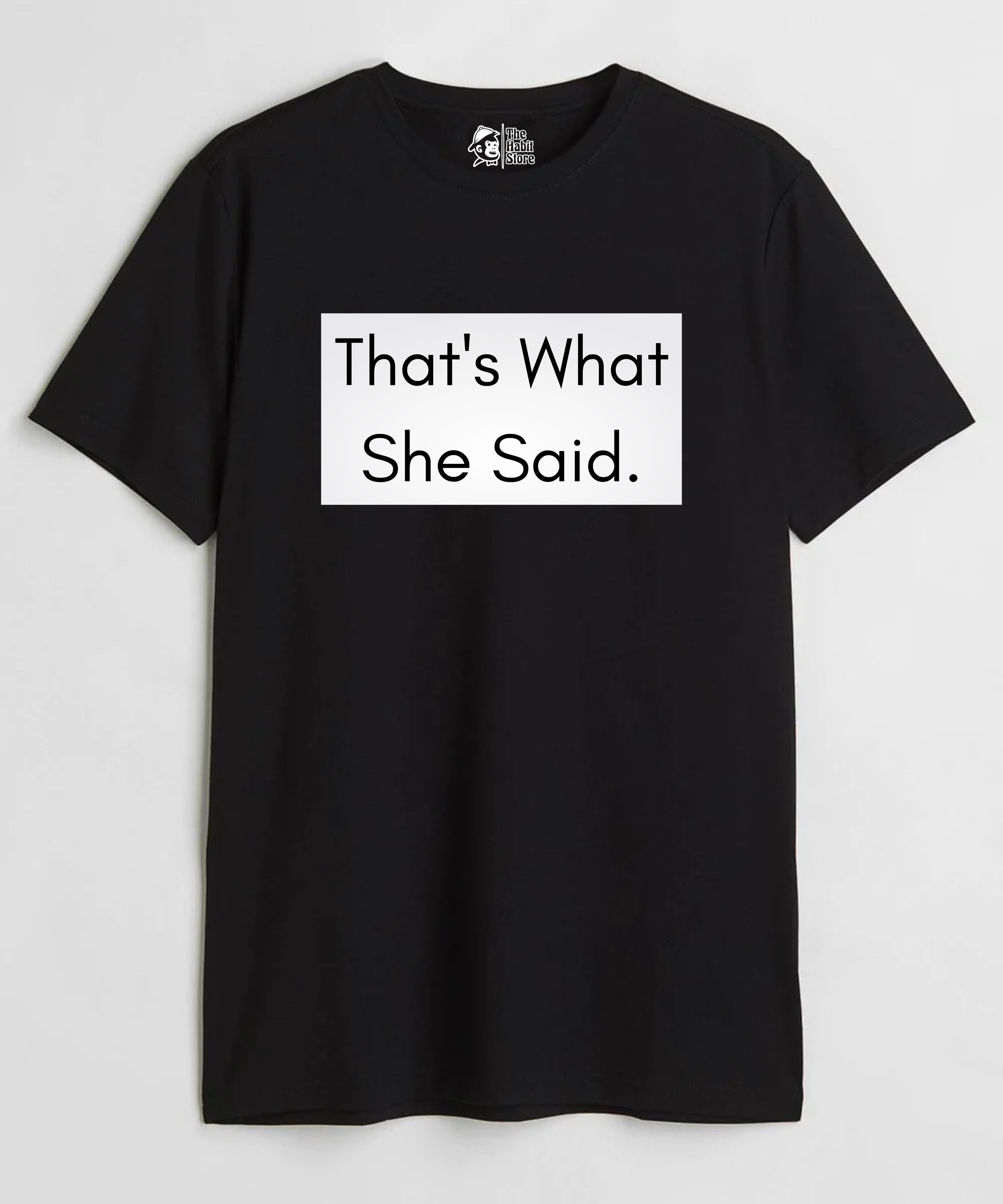 That's What She Said - Regular Fit Unisex T-Shirt