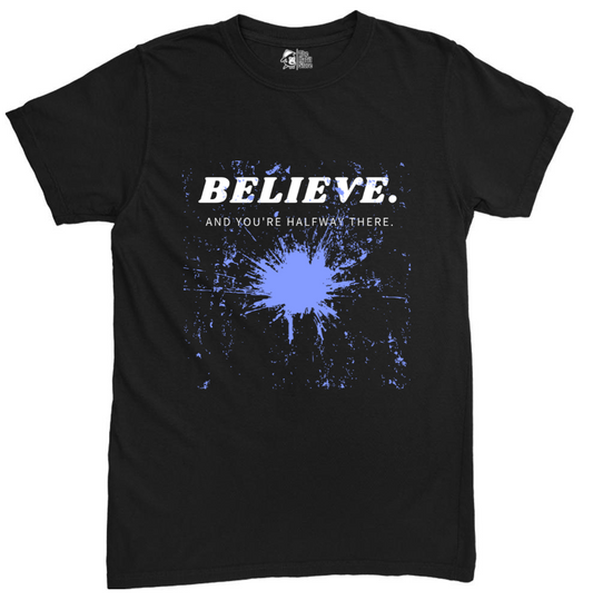 Believe and You Are Halfway There Black Unisex Round Neck Half Sleeve