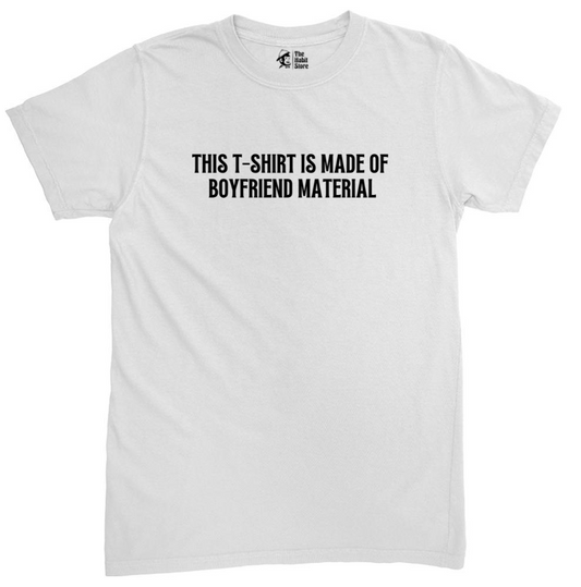 This T-shirt is Made of Boyfriend Material White Unisex Round Neck Half Sleeve
