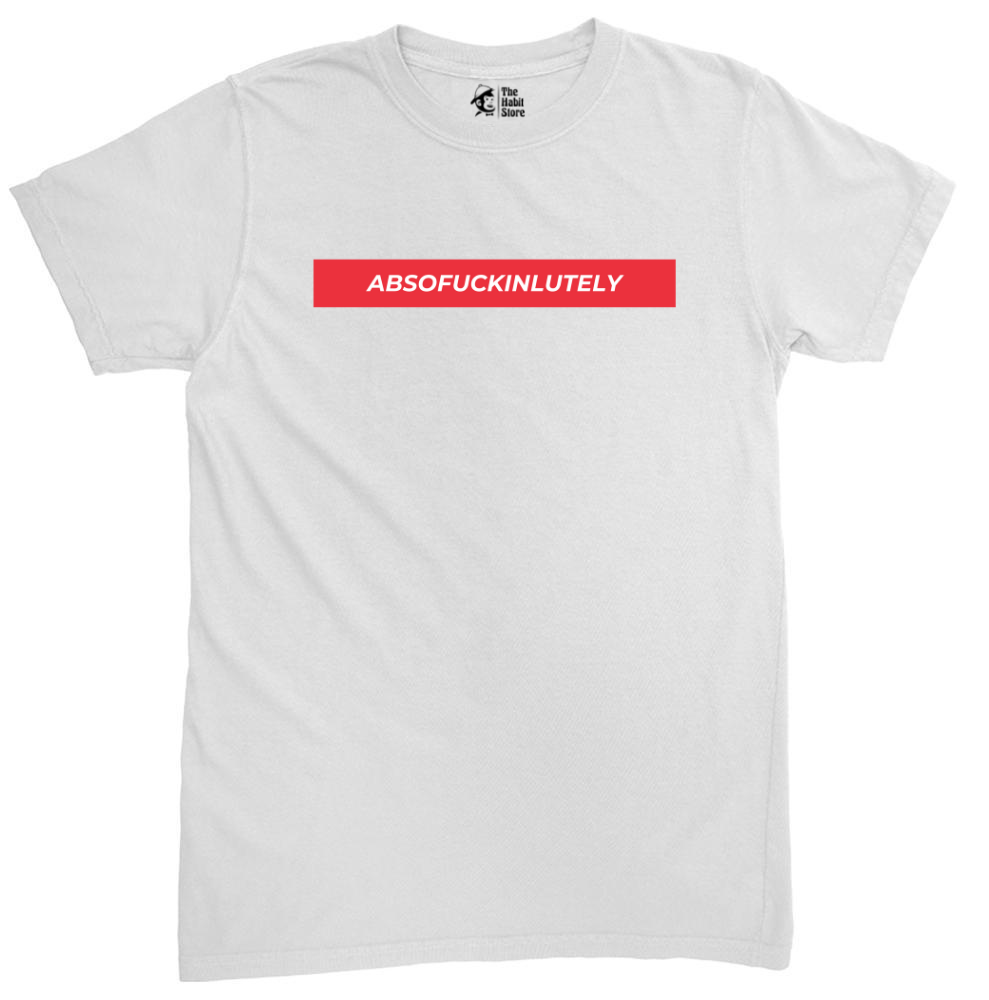 Absofuckinlutely White Unisex Round Neck Half Sleeve