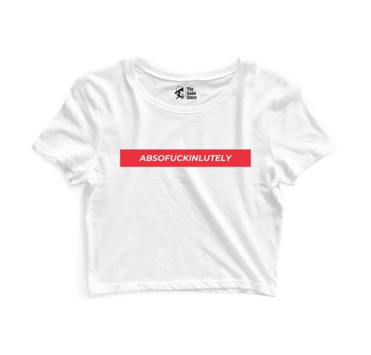 Absofuckinlutely White Women’s Crop Top