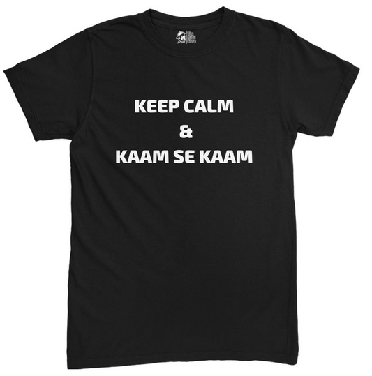 Keep Calm & Kaam se Kaam Black Unisex Round Neck Half Sleeve