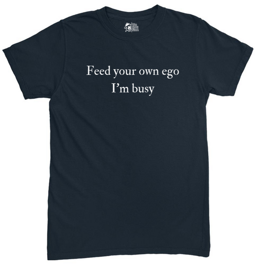 Feed Your Own Ego, I'm Busy Navy Blue Unisex Round Neck Half Sleeve