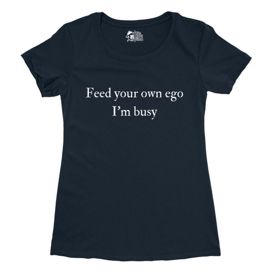 Feed Your Own Ego, I'm Busy Women's Navy Blue Round Neck Half Sleeve