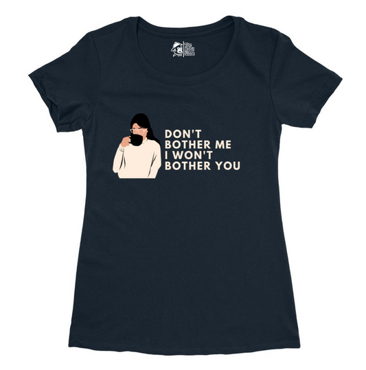 Don't Bother Me I won't Bother You Women's Navy Blue Round Neck Half Sleeve