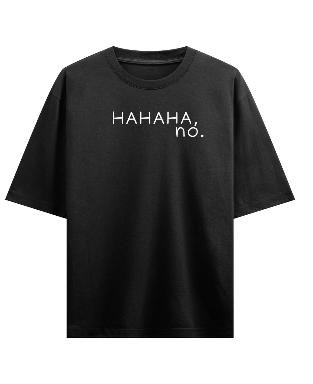 Hahaha, NO - Premium French Terry Oversized T-shirt - Black Front