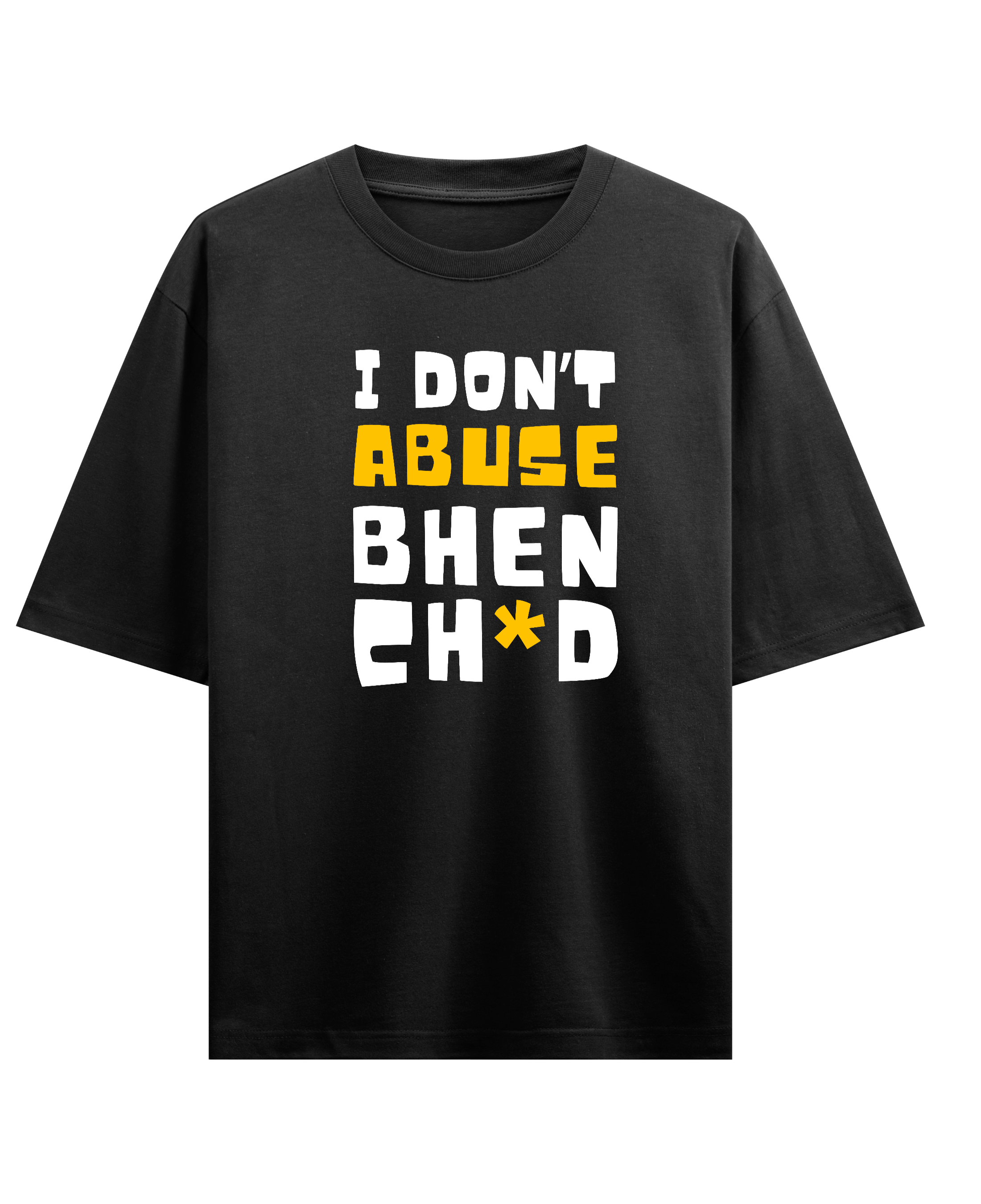 I Don't Abuse - Premium French Terry Oversized T-shirt - Black Front