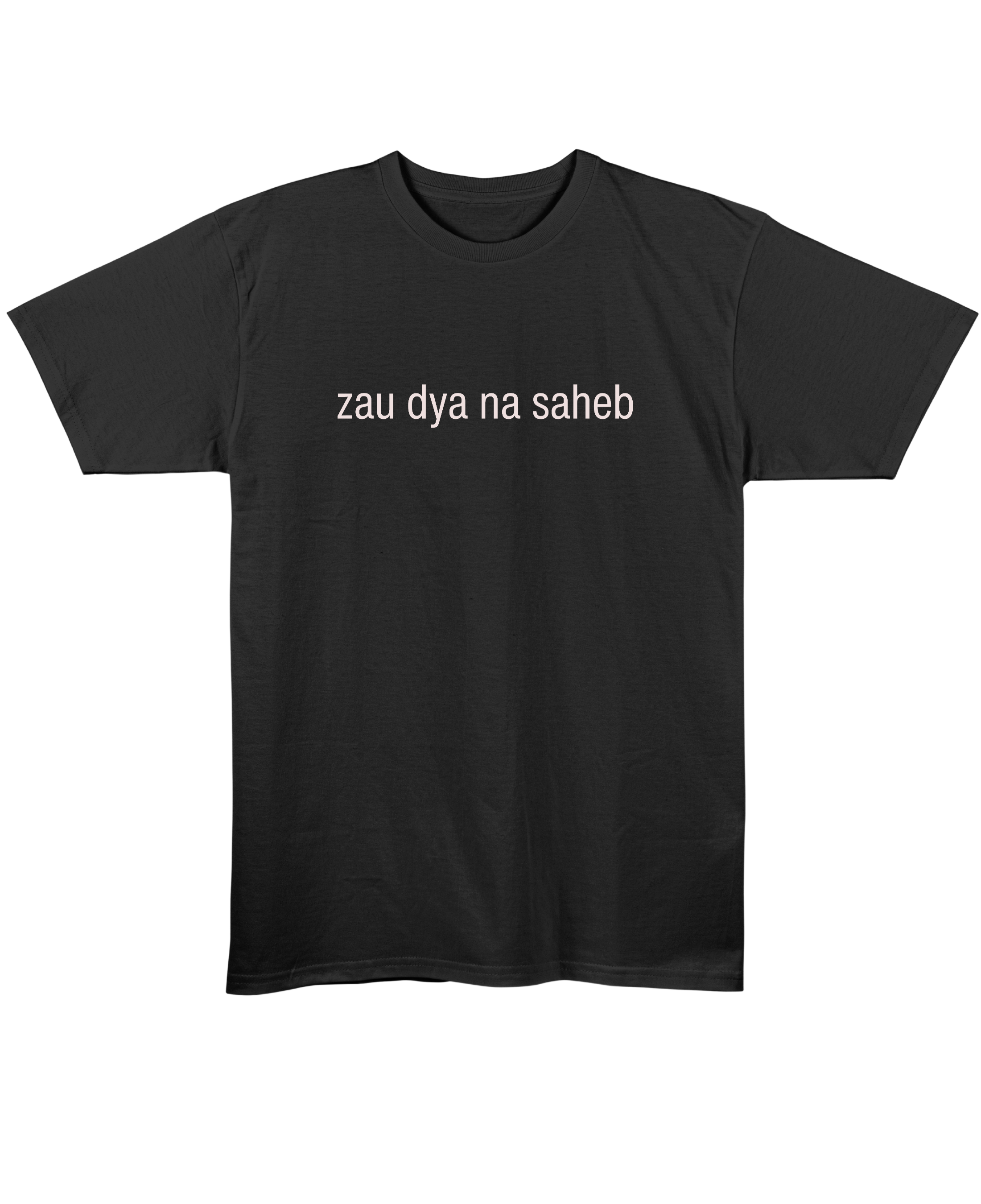 Zau Dya Na Saheb - Regular Fit Unisex T-Shirt - Black Front