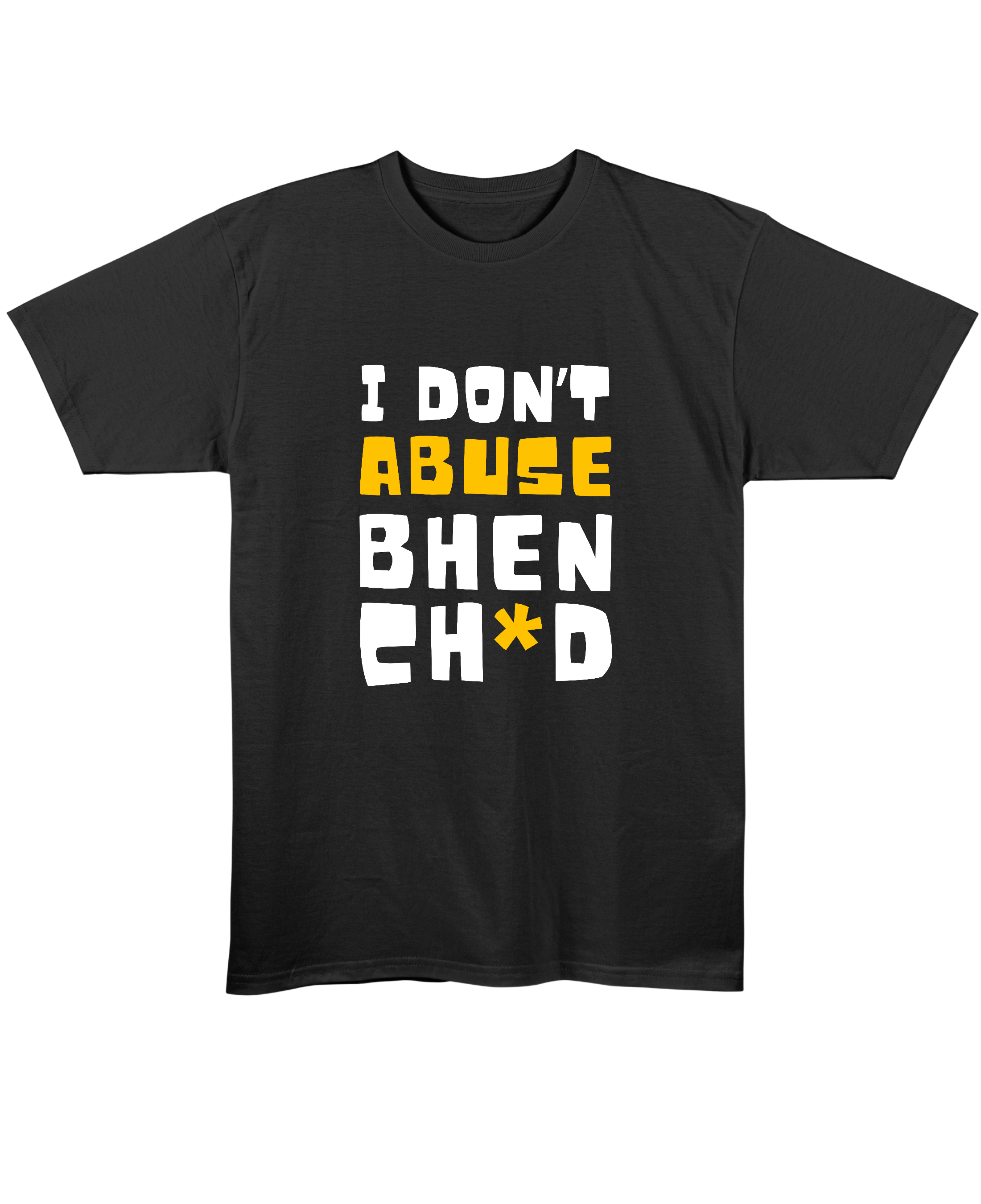 I Don't Abuse - Regular Fit Unisex T-Shirt - Black Front