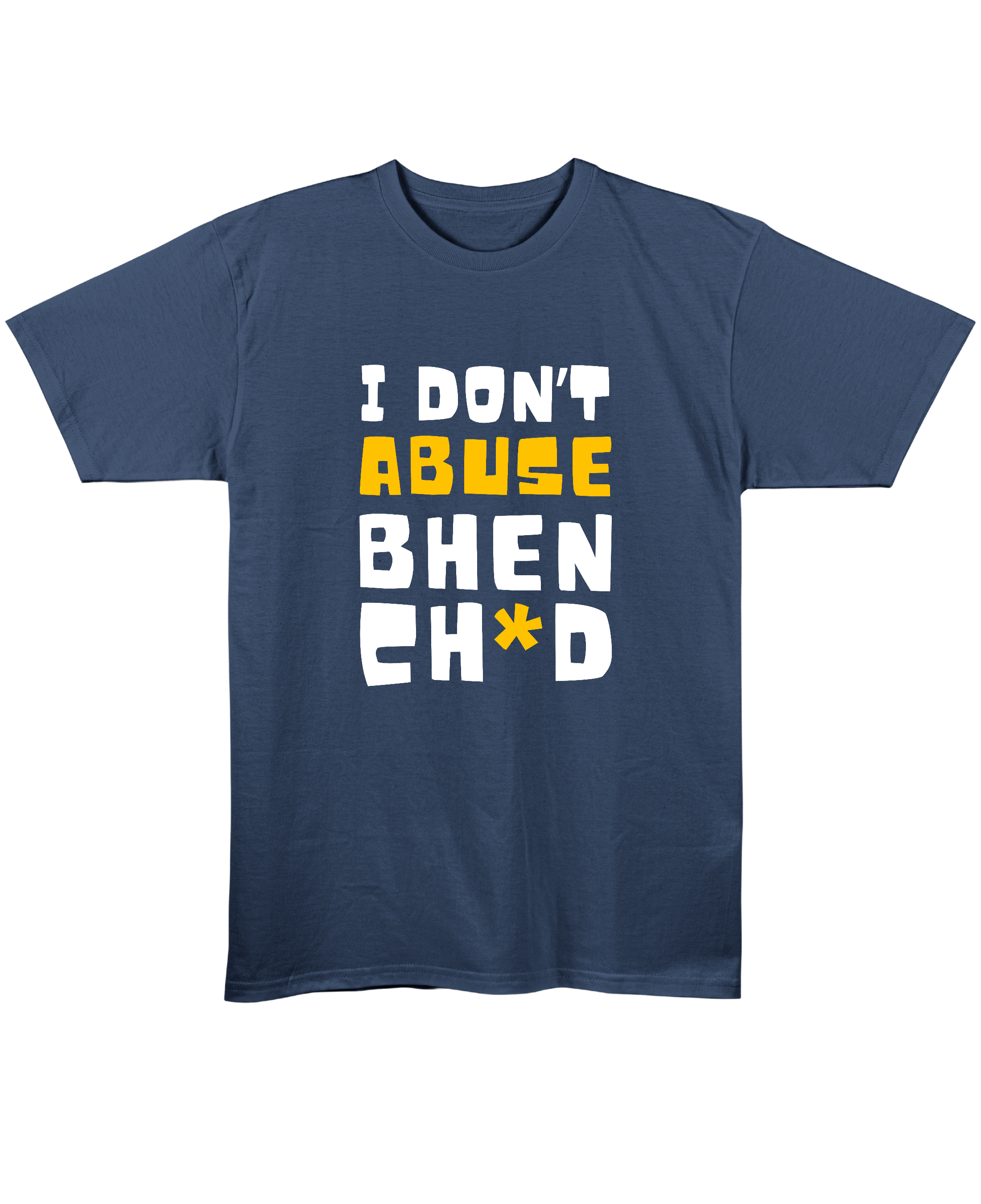 I Don't Abuse - Regular Fit Unisex T-Shirt - Navy Blue Front